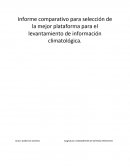 Informe comparativo para selección de la mejor plataforma para el levantamiento de información climatológica