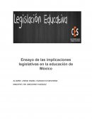 Ensayo de las implicaciones legislativas en la educación de México