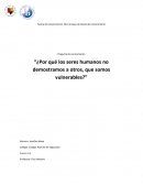 Pregunta de conocimiento “¿Por qué los seres humanos no demostramos a otros, que somos vulnerables?”
