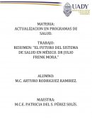 RESUMEN: “EL FUTURO DEL SISTEMA DE SALUD EN MÉXICO. DR JULIO FRENK MORA”