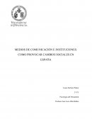 MEDIOS DE COMUNICACIÓN E INSTITUCIONES: COMO PROVOCAR CAMBIOS SOCIALES EN ESPAÑA
