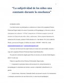 La subjetividad de los niños una constante durante la enseñanza