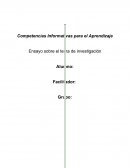 Competencias Informativas para el Aprendizaje Ensayo sobre el tema de investigación