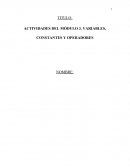 VARIABLES, CONSTANTES Y OPERADORES