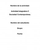 Actividad integradora 5 Sociedad Contemporánea