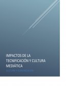 Impactos de la Tecnificación y la cultura mediática