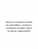 IMPACTO DE LA CALIDAD EN LA ATENCIÓN DEL CLIENTE SOBRE LA UTILIDAD DE LA CAJA MUNICIPAL DE AHORRO Y CREDITO DE PIURA SAC. -AGENCIA ZORRITOS