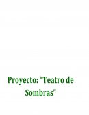 Secuencia didáctica Proyecto: “Teatro de sombras”