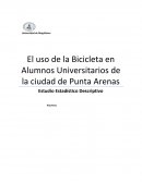 Estudio estadistico del uso de la bicicleta en estudiantes universitarios de la ciudad de punta arenas