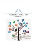 EL USO DE LAS TIC EN LA VIDA COTIDIANA.