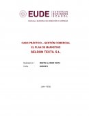 CASO PRÁCTICO – GESTIÓN COMERCIAL EL PLAN DE MARKETING SELDON TEXTIL S.L
