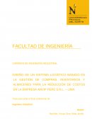 DISEÑO DE UN SISTEMA LOGÍSTICO BASADO EN LA GESTIÓN DE COMPRAS, INVENTARIOS Y ALMACENES PARA LA REDUCCIÓN DE COSTOS EN LA EMPRESA ANVIP PERÚ S.R.L. – LIMA