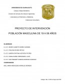 PROYECTO DE INTERVENCIÓN POBLACIÓN MASCULINA DE 19 A 59 AÑOS