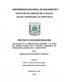 PROYECTO DE INVESTIGACIÓN “RELACIÓN DE LA HEMOGLOBINA MATERNA Y EL PESO DEL RECIÉN NACIDO EN EL HOSPITAL AMAZÓNICO DE YARINACOCHA, MARZO 2018 – AGOSTO 2018”