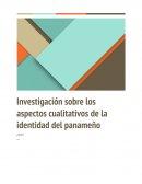 Investigación sobre los aspectos cualitativos de la identidad del panameño
