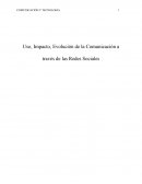 Uso, Impacto, Evolución de la Comunicación a través de las Redes Sociales