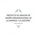 PROYECTO DE ANALISIS DE DISEÑO ORGANIZACIONAL DE LA EMPRESA “LA COSTEÑA”