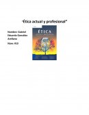 Resumen Etica actual y profesional