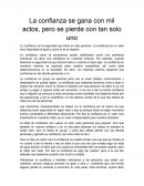 La confianza se gana con mil actos, pero se pierde con tan solo uno