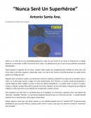 Nunca seré un superhéroe. Antonio Santa Ana