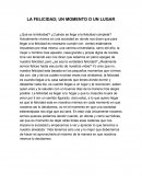 LA FELICIDAD; UN MOMENTO O UN LUGAR