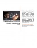 EL INTERNET DOMINA NUESTROS PROCESOS COGNOSCITIVOS