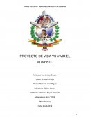 PROYECTO DE VIDA VS VIVIR EL MOMENTO