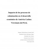 Impacto de los procesos de colonización en el desarrollo económico de América Latina: Virreinato del Perú