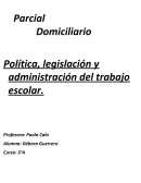 Política, legislación y administración del trabajo escolar