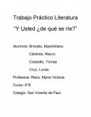 Trabajo Práctico Literatura “Y Usted ¿de qué se ríe?”