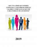 Soy una líder que inspira confianza y seguridad, por sus valores y fortalezas que me caracterizan de los demás
