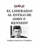 EL LIDERAZGO al estilo de John f. kennedy
