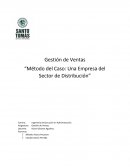 Gestión de Ventas “Método del Caso: Una Empresa del Sector de Distribución”