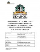 PROBLEMÁTICA DE LAS DROGAS QUE ATRAVIESAN LOS ESTUDIANTES DE UNIDADES EDUCATIVAS Y SOLUCIONES FRENTE A LA REALIDAD ACTUAL