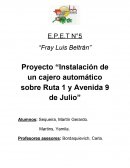 Proyecto “Instalación de un cajero automático sobre Ruta 1 y Avenida 9 de Julio”