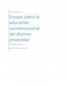 Ensayo sobre la educación socioemocional del alumno preescolar