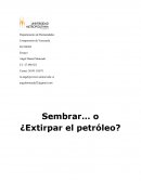 Sembrar... o ¿Extirpar el petróleo?