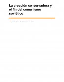 La creación conservadora y el fin del comunismo soviético