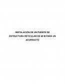 INSTALACIÓN DE UN PUENTE DE ESTRUCTURA RETICULAR DE 60 M PARA UN ACUEDUCTO
