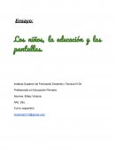 Ensayo: Los niños, la educación y las pantallas