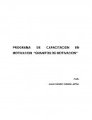 PROGRAMA DE CAPACITACION EN MOTIVACION “GRANITOS DE MOTIVACION”