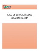 Caso de estudio. Robo Casa-Habitacion