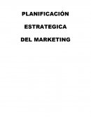 PLANIFICACIÓN ESTRATEGICA DEL MARKETING FUNDAMENTOS DE MARKETING