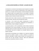 LA EDUCACIÓN ENCIERRA UN TESORO “JACQUES DELORS”