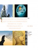 ANALISIS DE LA TRANSICION QUE VA DE LA COSMOVISION MEDIEVAL A LOS PROBLEMAS DE LA MODERNIDAD