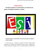 Trabajo Practico: Concepto de género, su historicidad. Las relaciones de poder y el trabajo de hombres y mujeres