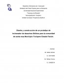 Diseño y construcción de un prototipo de incinerador de desechos Sólidos para la comunidad de santa rosa Municipio Tocòpero Estado Falcón