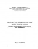 PROPUESTAS PARA DOCENTES Y PADRES SOBRE LA IMPORTANCIA DEL EJERCICIO FÍSICO EN EL CRECIMIENTO DE LOS NIÑOS EN EDUCACIÓN INICIAL
