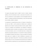 LA COMUNICACIÓN: UN PROBLEMA EN LOS ESTUDIANTES DE INGENIERÍA