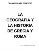 LA GEOGRAFIA Y LA HISTORIA DE GRECIA Y ROMA